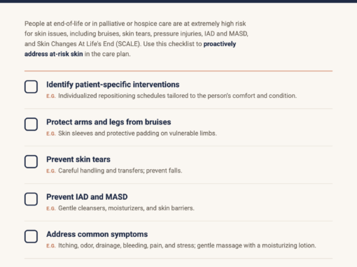 Best Practices for At-Risk Skin at the End-of-Life or in Palliative or Hospice Care